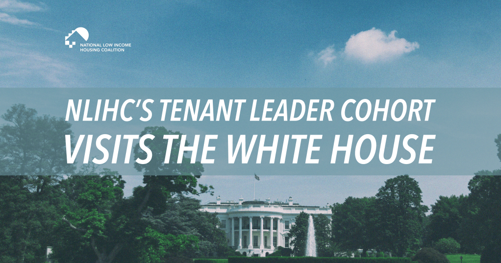 NLIHC’s Tenant Leader Cohort Visits the White&nbsp;House