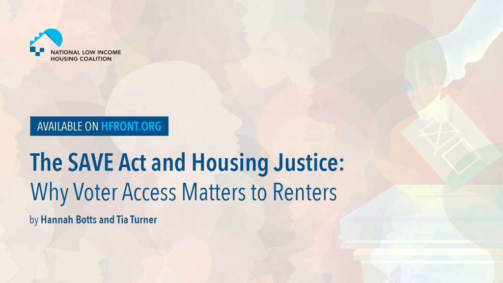 The SAVE Act and Housing Justice: Why Voter Access Matters to Renters 